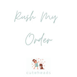 RUSH MY ORDER
